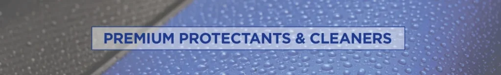 premium protectants & cleaners
